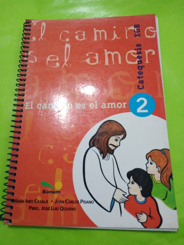 El Camino Es El Amor 2 Catequesis Egb Ed. Bonum