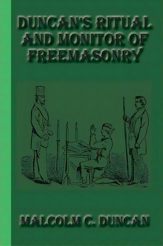Duncan's Ritual And Monitor Of Freemasonry, De Malcolm C Duncan. Editorial Greenbook Publications, Llc, Tapa Blanda En Inglés