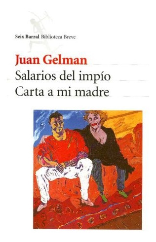 Salarios Del Impío. Carta A Mi Madre - Gelman Juan