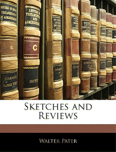 Sketches And Reviews, De Pater, Walter., Vol. 1. Editorial Nabu Pr, Tapa Blanda En Inglés