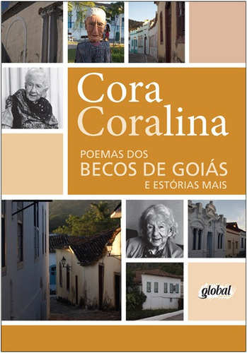 Poemas dos Becos de Goiás e Estórias Mais, de Coralina, Cora. Série Cora Coralina Editora Grupo Editorial Global, capa mole em português, 2014