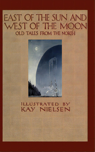 East Of The Sun And West Of The Moon, De Asbjørnsen, Peter Christen. Editorial Lulu Pr, Tapa Dura En Inglés