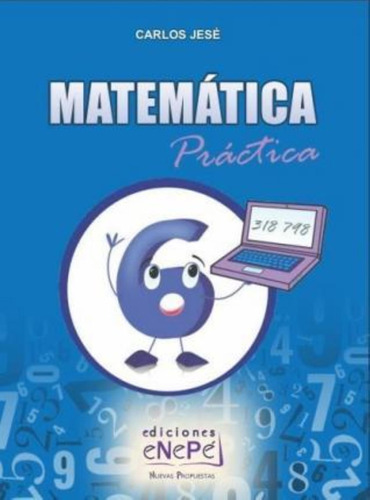 Matematica 6 Practica - 2020-jese, Carlos-enepe