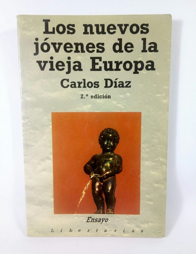 Los Nuevos Jóvenes De La Vieja Europa / Carlos Díaz