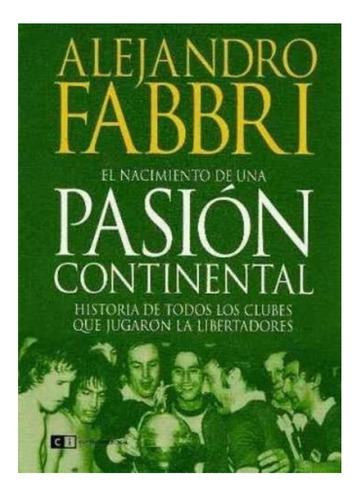 El Nacimiento De Una Pasion Continental Alejandro Fabbri