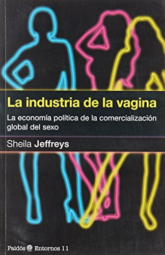 Libro Industria De La Vagina La Economia Politica De La Come