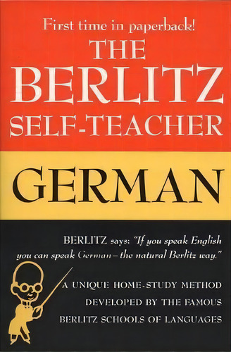 The Berlitz Self-teacher - German : A Unique Home-study Method Developed By The Famous Berlitz Sc..., De Editors Berlitz. Editorial Penguin Putnam Inc, Tapa Blanda En Inglés