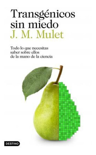 Transgènicos Sin Miedo / Mulet, J.m.
