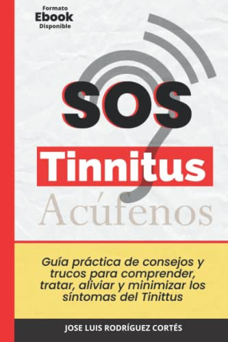 Sos Tinnitus: Guia Practica De Consejos Y Trucos Para Compre