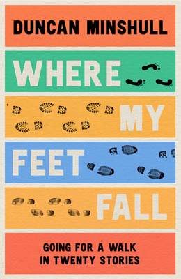 Libro Where My Feet Fall: Going For A Walk In Twenty Stor...