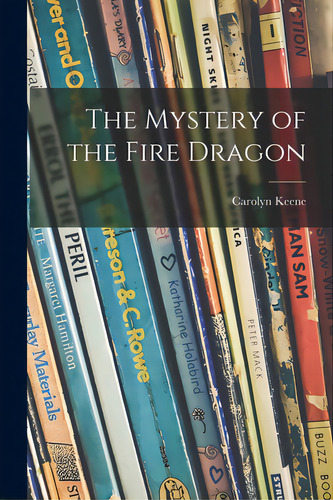 The Mystery Of The Fire Dragon, De Keene, Carolyn. Editorial Hassell Street Pr, Tapa Blanda En Inglés