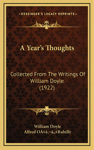 A Year's Thoughts: Collected From The Writings Of William Doyle (1922), De Doyle, William. Editorial Kessinger Pub Llc, Tapa Dura En Inglés