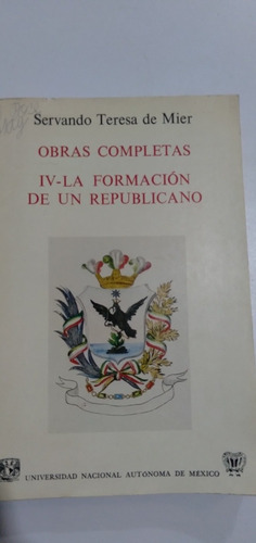 La Formacion De Un Republicano / Servando Teresa De Mier (Usado)