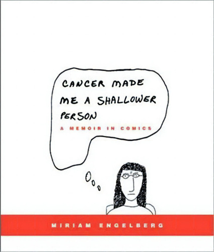 Cancer Made Me A Shallower Person, De Miriam Engelberg. Editorial Harpercollins Publishers Inc, Tapa Blanda En Inglés