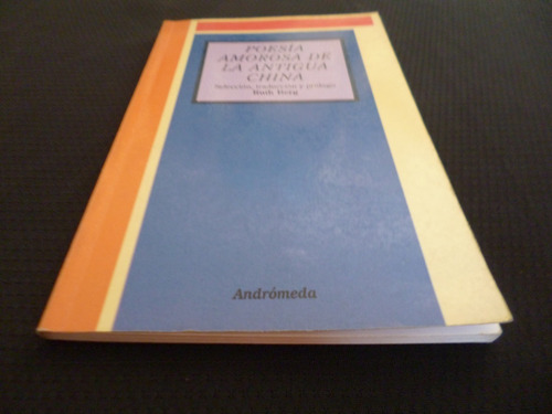 Poesia Amorosa De La Antigua China-ruth Berg-andromeda (Usado)