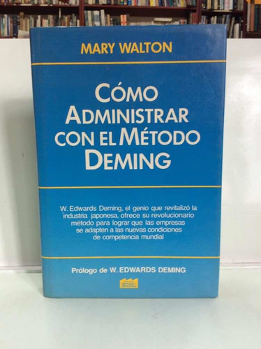 Cómo Administrar El Método Deming - Walton - Empresas -libro