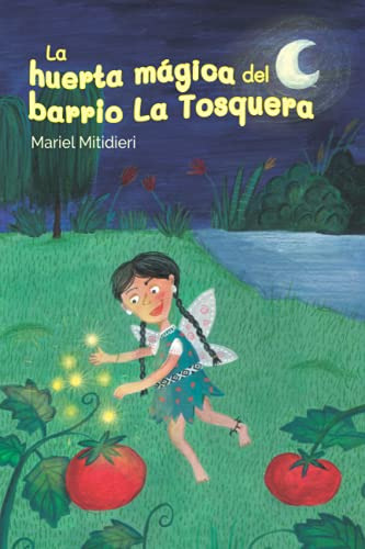 La Huerta Magica Del Barrio La Tosquera (spanish Edition)