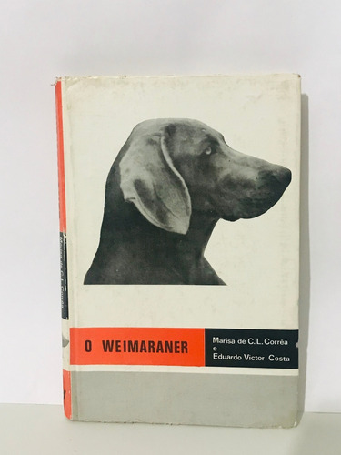 Livro O Weimaraner - Marisa De C.l. Corrêa