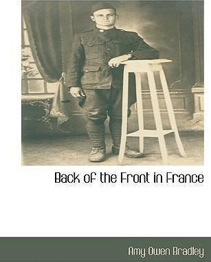 Back Of The Front In France - Amy Owen Bradley (paperback)