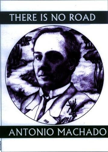 There Is No Road: Proverbs By Antonio Machado (companions For The Journey), De Machado, Antonio. Editorial White Pine Press, Tapa Blanda En Inglés