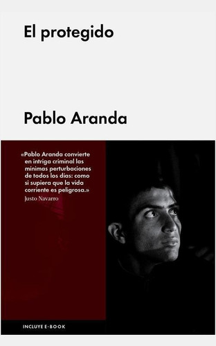 El protegido, de Aranda, Pablo. Editorial Malpaso, tapa dura en español, 2015