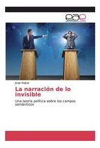 Comprar Libro: La Narración De Lo Invisible: Una Teoría Política Los