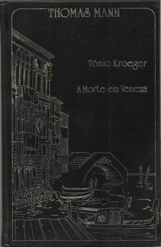 Livro - Tônio Kroeger E A Morte Em Veneza - Thomas Mann