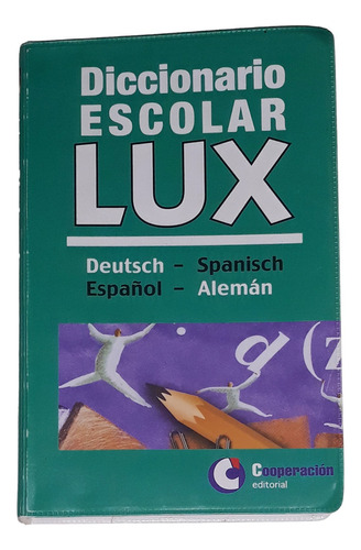 Diccionario Escolar Lux Deutsch-spanisch / Español-aleman