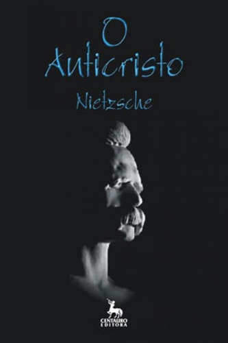 O Anticristo, De Nietzsche. Editora Centauro Em Português