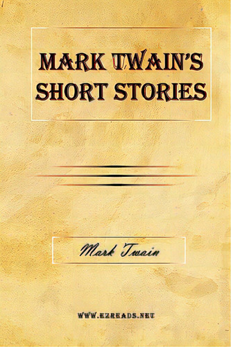 Mark Twain's Short Stories, De Twain, Mark., Vol. 1. Editorial Ezreads Pubn Llc, Tapa Blanda En Inglés