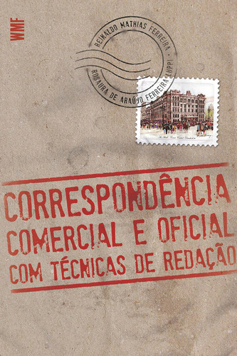 Correspondência comercial e oficial com técnicas de redação: Com técnicas de redação, de Ferreira, Reinaldo Mathias. Editorial WMF MARTINS FONTES - POD, capa mole em português, 2011