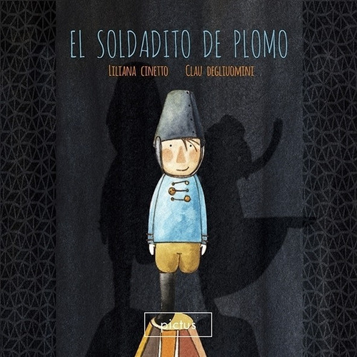 El Soldadito De Plomo - Liliana Cinetto, De Cinetto, Liliana. Editorial Pictus, Tapa Blanda En Español