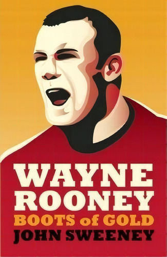 Wayne Rooney, De John Sweeney. Editorial Biteback Publishing, Tapa Blanda En Inglés