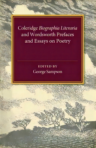 Coleridge Biographia Literaria Chapters I-iv, Xiv-xxii, Wordsworth Prefaces And Essays On Poetry ..., De Sir Arthur Quiller-couch. Editorial Cambridge University Press, Tapa Blanda En Inglés