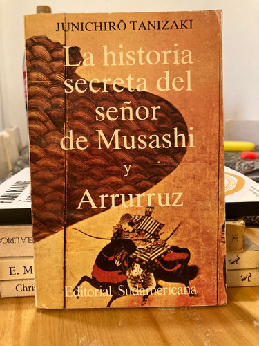 La Historia Secreta Del Señor Musashi Y Arruruz J Tanizaki (Usado)