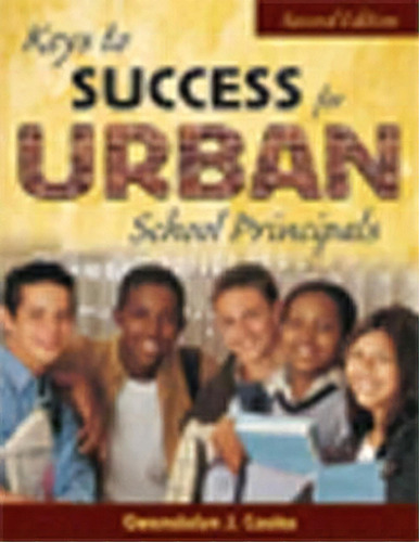Keys To Success For Urban School Principals, De Gwendolyn J. Cooke. Editorial Sage Publications Inc, Tapa Blanda En Inglés