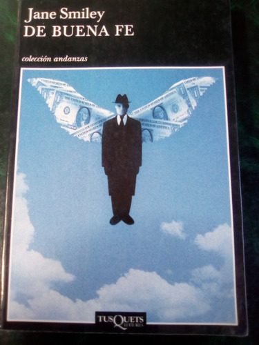 De Buena Fe, Por Jane Smiley - Tusquets, Colección Andanzas