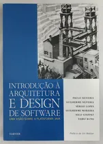 Comprar Introdução À Arquitetura E Design De Software: Uma Visão Sobre A Plataforma Java De Paulo Silveira; Guilherme Silveira; Sérgio Lopes; Guilherme Moreira; Nico Steppat; Fabio Kung Pela Elsevier (2012)