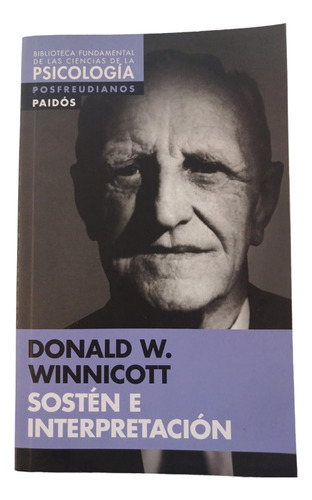 Sostén E Interpretación - Donald W. Winnicott - Paidós