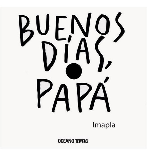 Buenos Días, Papá