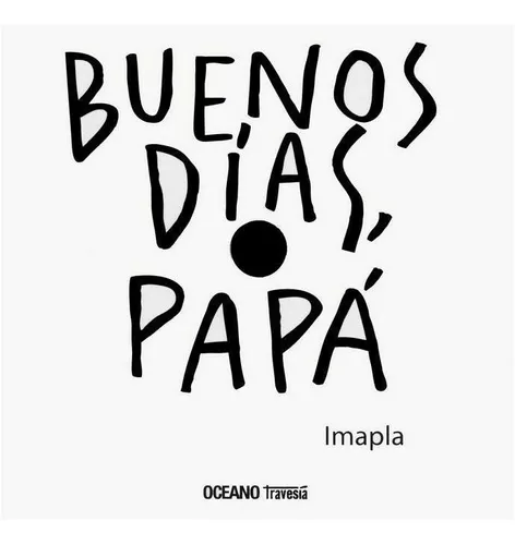  Buenos Dias, Papá, de Imapla. Editorial Oceano Travesía en español,