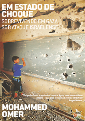 Em estado de choque: sobrevivendo em Gaza sob ataque israele, de Omer Mohammed. Editora AUTONOMIA LITERARIA, capa mole em português