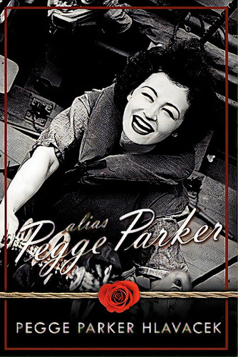 Alias Pegge Parker, De Hlavacek, Pegge Parker. Editorial Createspace, Tapa Blanda En Inglés