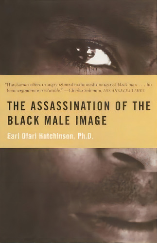 The Assassination Of The Black Male Image, De Earl Ofari Hutchinson. Editorial Simon & Schuster, Tapa Blanda En Inglés