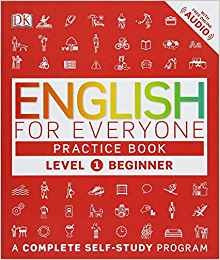 English For Everyone Level 1 Beginner, Practice Book A Compl