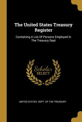 Libro The United States Treasury Register: Containing A L...