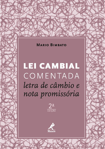 Lei cambial comentada: Letra de câmbio e nota promissória, de Bimbato, Mário. Editora Manole LTDA, capa mole em português, 2016