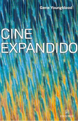 Cine Expandido - Gene Yougblood