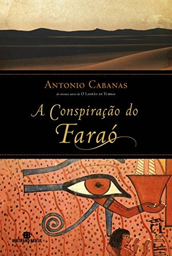 A conspiração do faraó, de Cabanas, Antonio. Editora Bertrand Brasil Ltda., capa mole em português, 2011