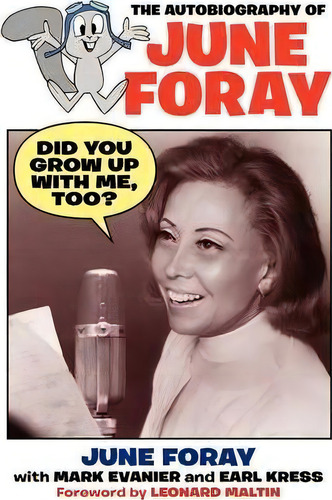 Did You Grow Up With Me, Too? - The Autobiography Of June Foray, De June Foray. Editorial Bearmanor Media, Tapa Blanda En Inglés